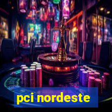 pci nordeste